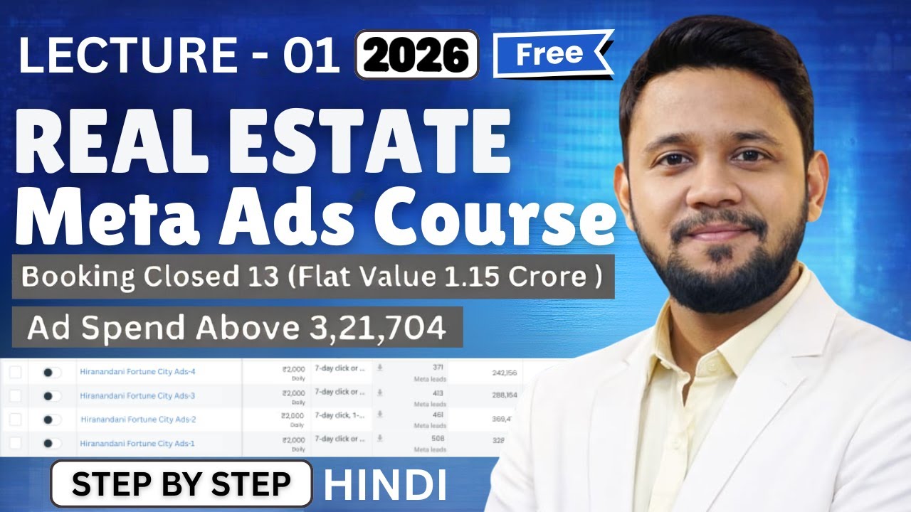 Real Estate Meta Ads Course 2026 | Lecture - 01 | ₹3.21L Ad Spend → 13 Bookings (Hindi)
