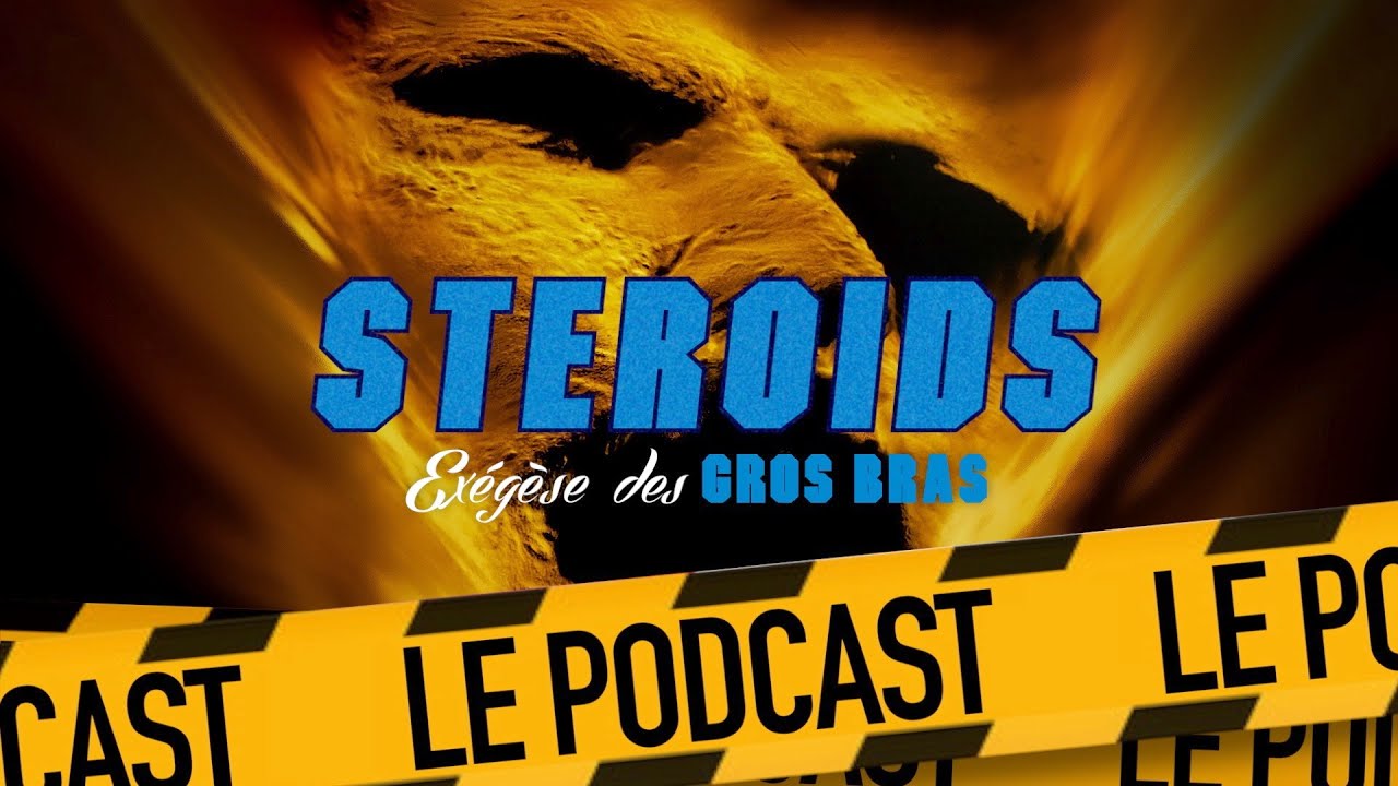LA MOMIE : STEROIDS - LE PODCAST