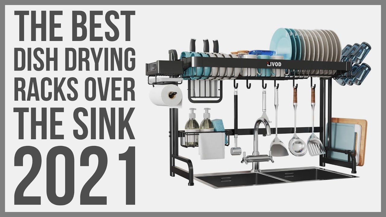 The Best Over Sink Dish Drying Racks in 2021