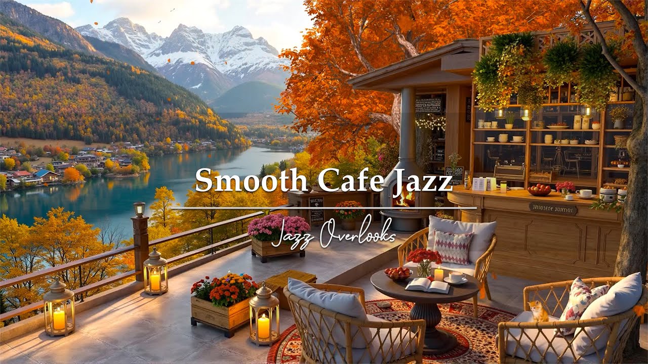 Cozy Autumn Morning Café Jazz 🍁 Lakeside Terrace with Fireplace & Smooth Jazz Music for Good Mood☕