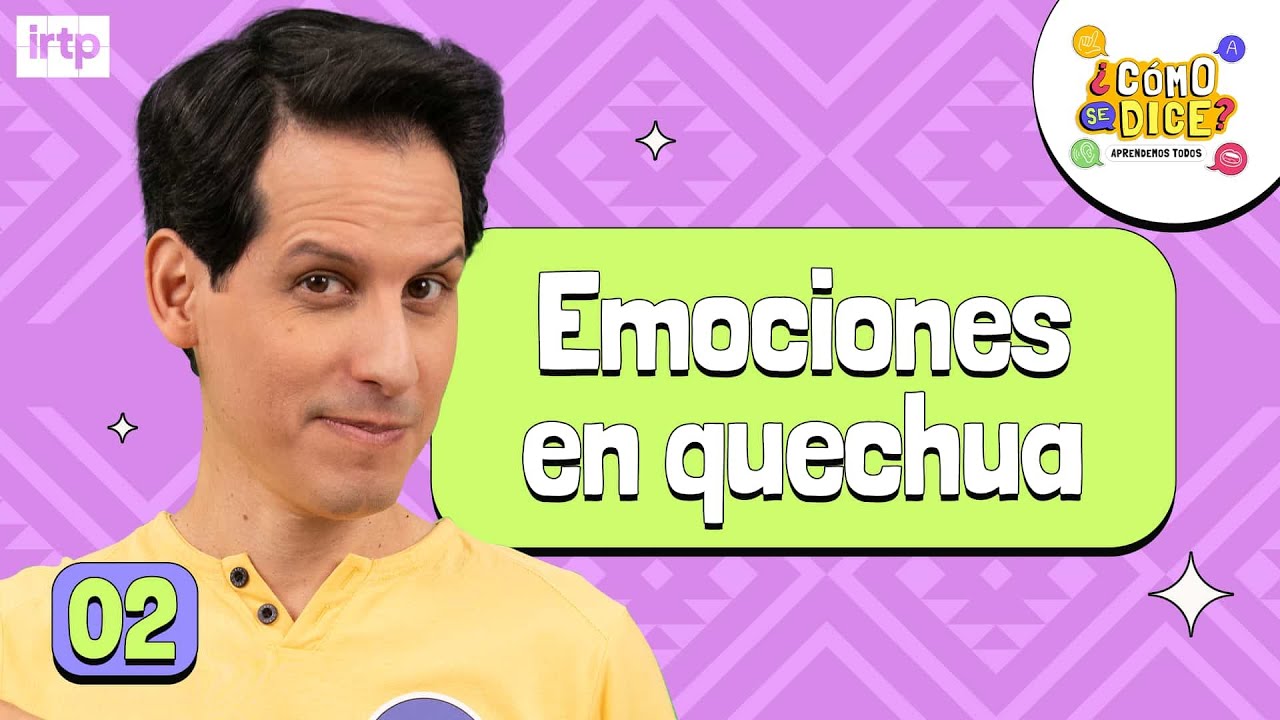 2. Estados de ánimo - ¿Cómo se dice? Quechua