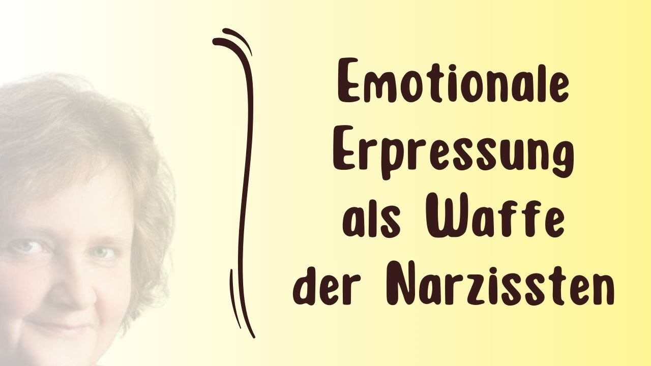 Emotionale Erpressung als Waffe der Narzissten – Narzissmus erkennen