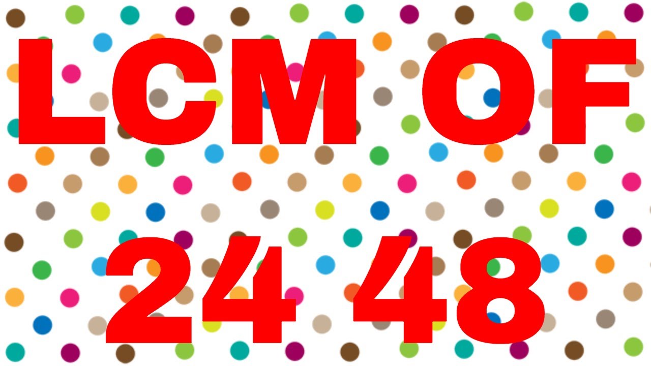 LCM of 24 48