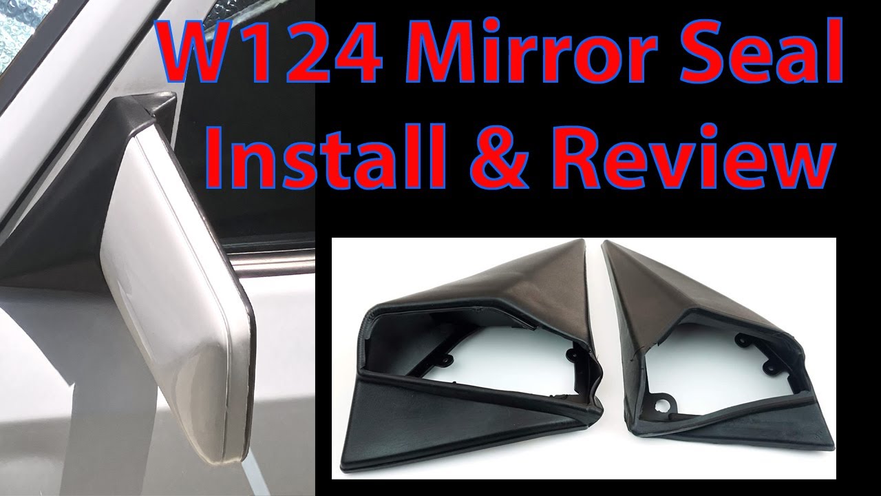 W124 Replacing Exterior Wing Mirror Seals-Review