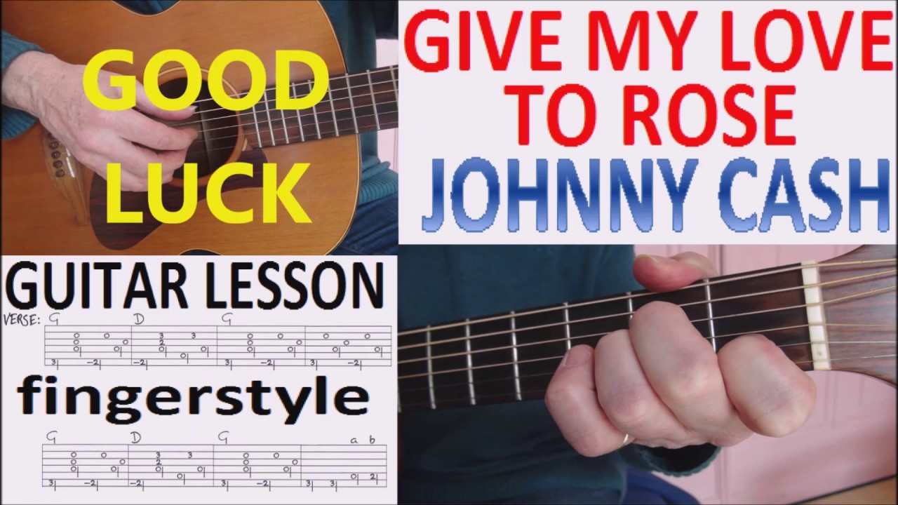 GIVE MY LOVE TO ROSE - JOHNNY CASH fingerstyle GUITAR LESSON