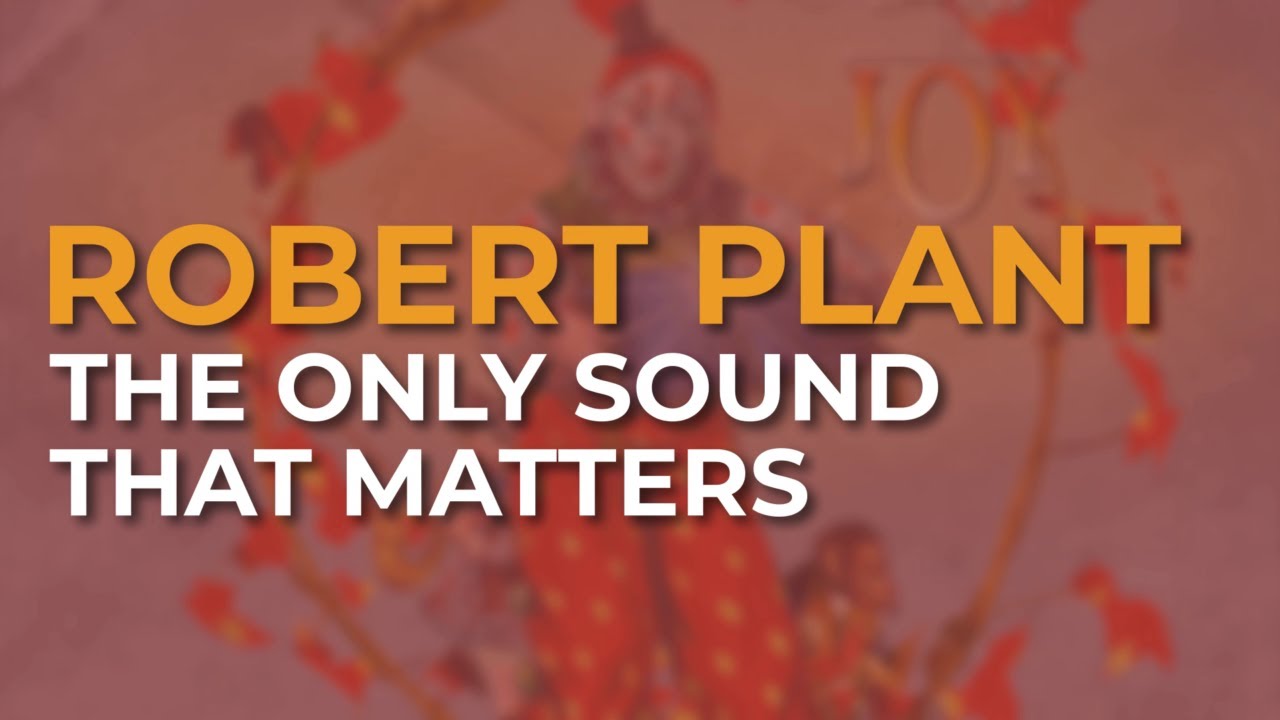 Robert Plant - The Only Sound That Matters (Official Audio) from Band Of Joy