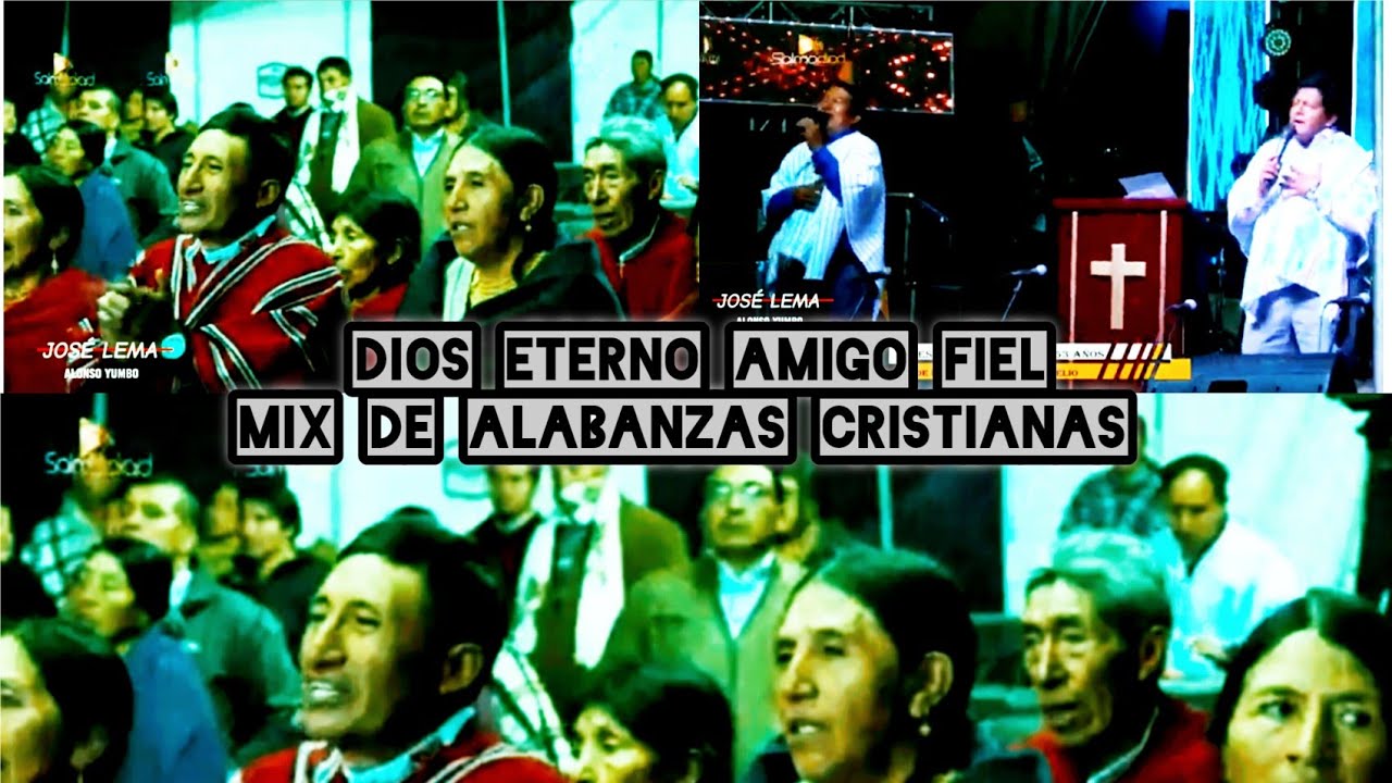 José Lema y Alonso Yumbo // Dios eterno Amigo Fiel // Mix de Alabanzas Cristianas (Salmodiad)📽️
