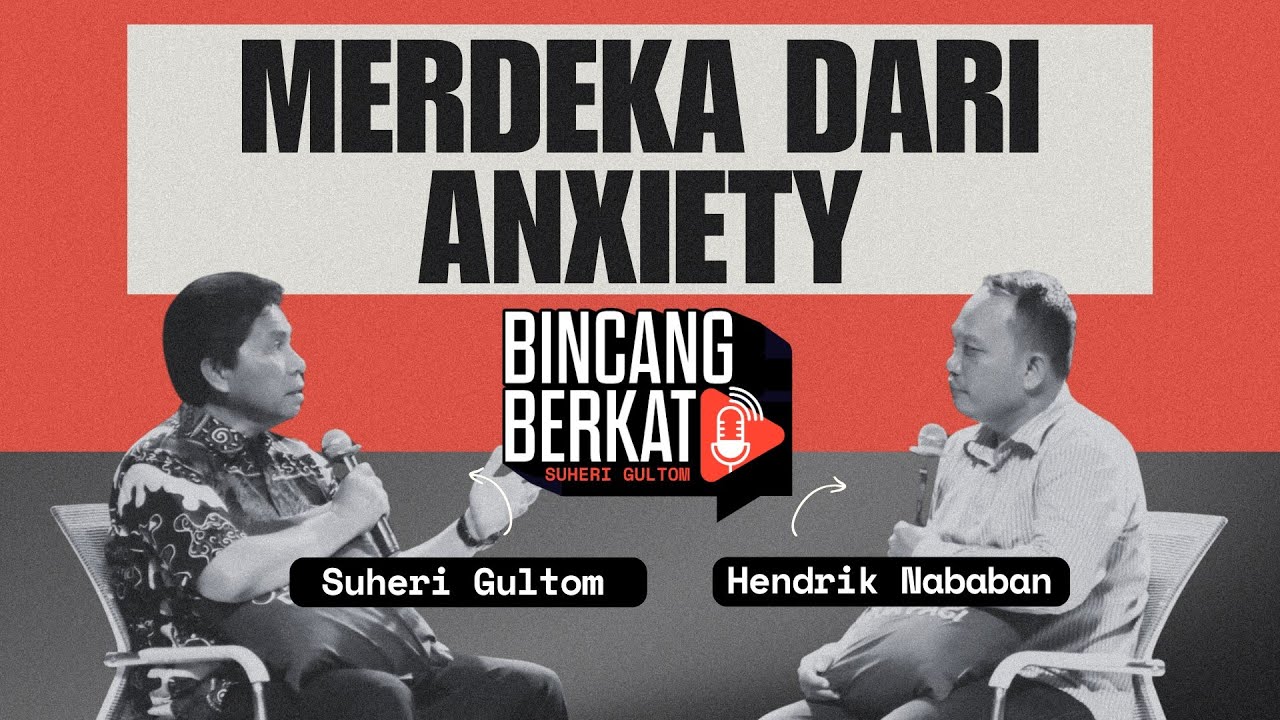 TERNYATA INI PENYEBAB ANXIETY | BINCANG BERKAT | Eps. 2 | Ps. Suheri Gultom