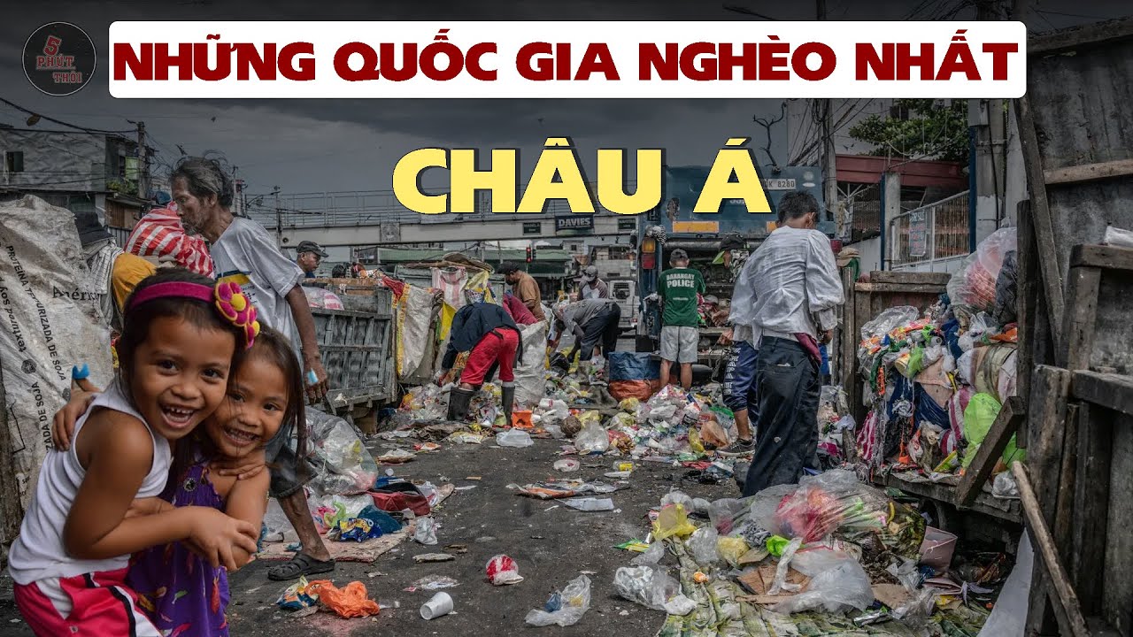 NHỮNG QUỐC GIA NGHÈO NHẤT CHÂU Á HIỆN NAY | SỐ LIỆU MỚI NHẤT