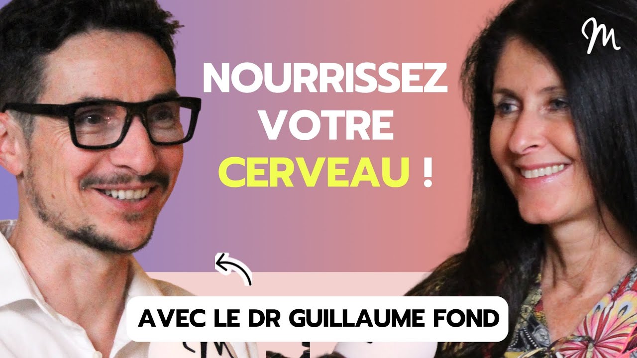Bien nourrir son cerveau : stress, anxiété, dépression avec le psychiatre Guillaume Fond #609
