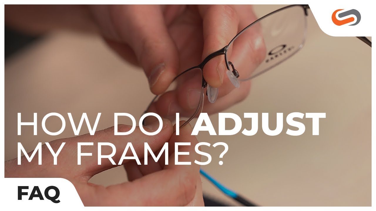 How Do I Adjust My Glasses?