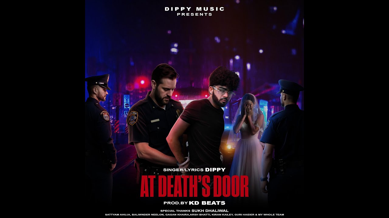 AT DEATHS DOOR (OFFICIAL SONG) DIPPY | LATEST PUNJABI SONG