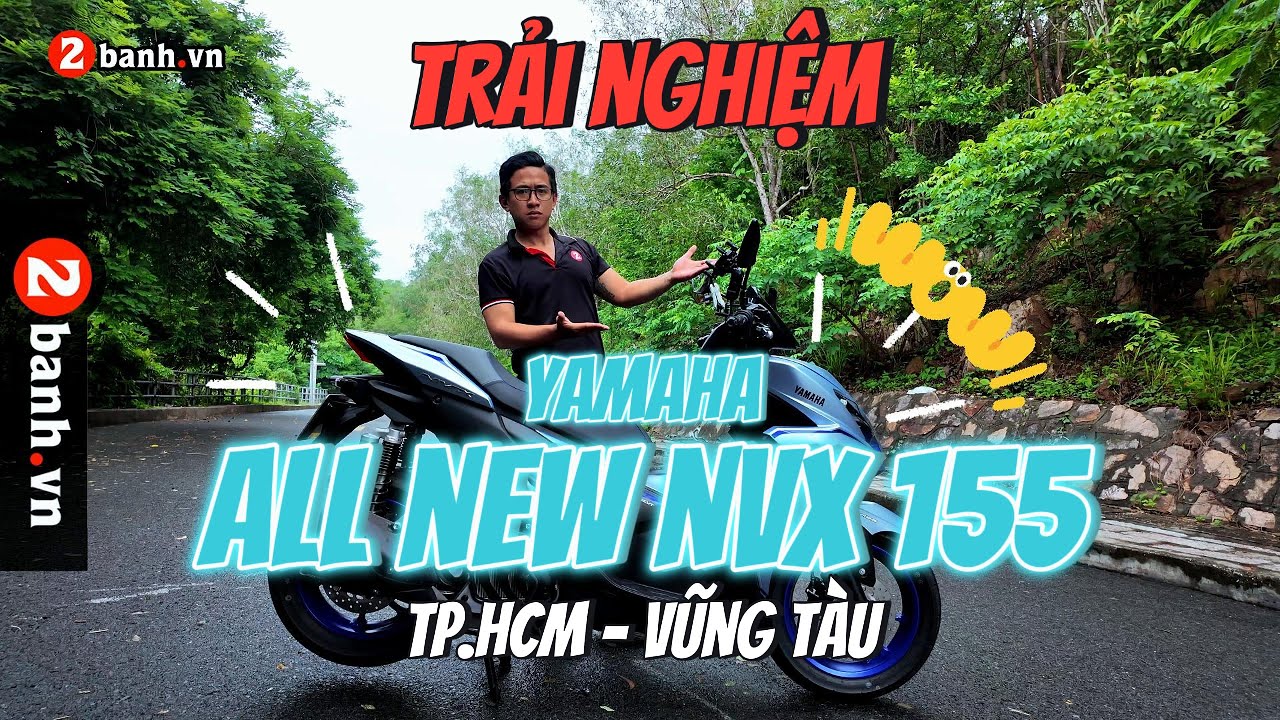 YAMAHA ALL NEW NVX 155 - TRẢI NGHIỆM CHI TIẾT SI&Ecirc;U PHẨM MỚI TR&Ecirc;N CUNG PHƯỢT TPHCM - VŨNG T&Agrave;U |2banh