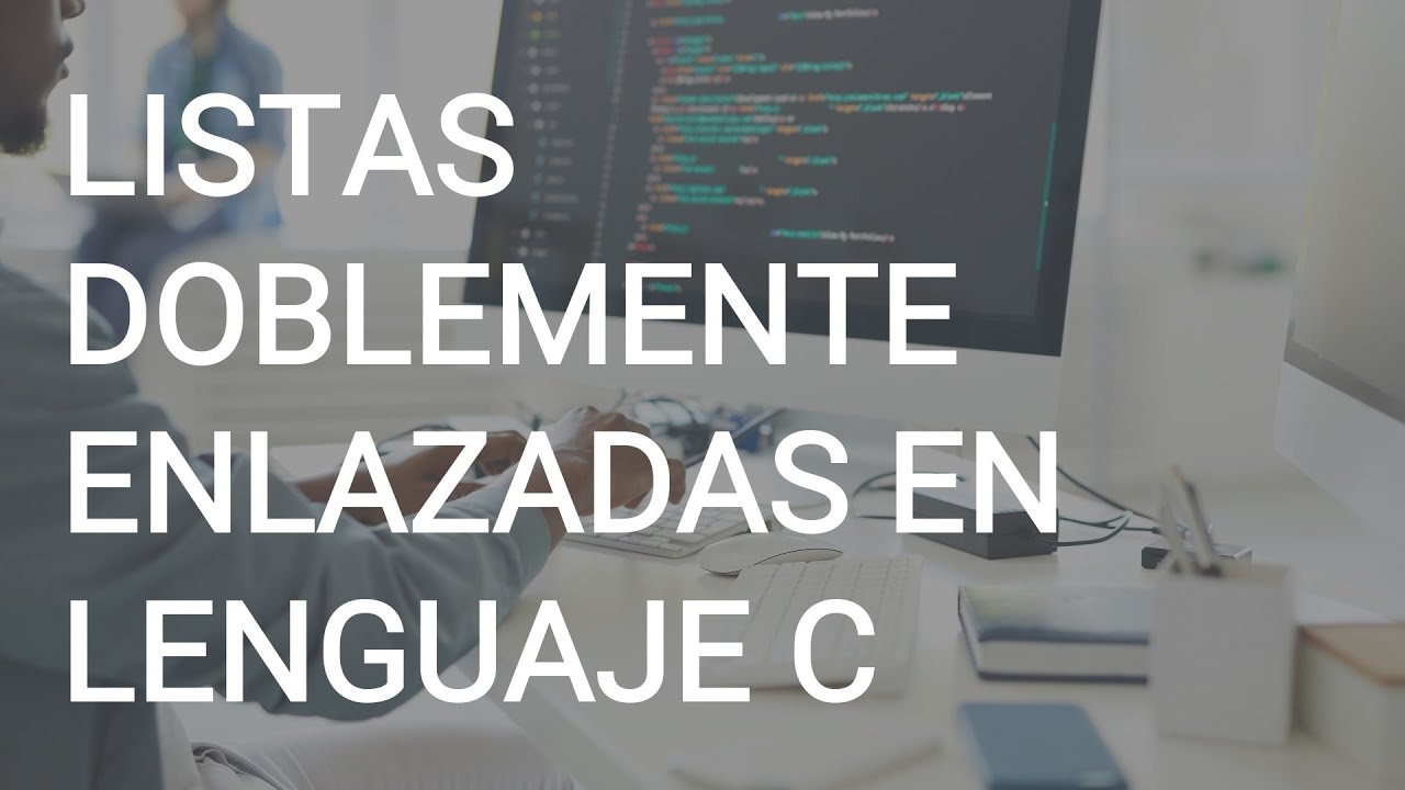 Listas doblemente enlazadas en lenguaje C