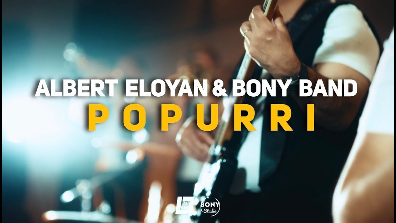 Albert Eloyan & Bony Band - Popurri | Альберт Элоян & Бони Бенд - Попурри 2025