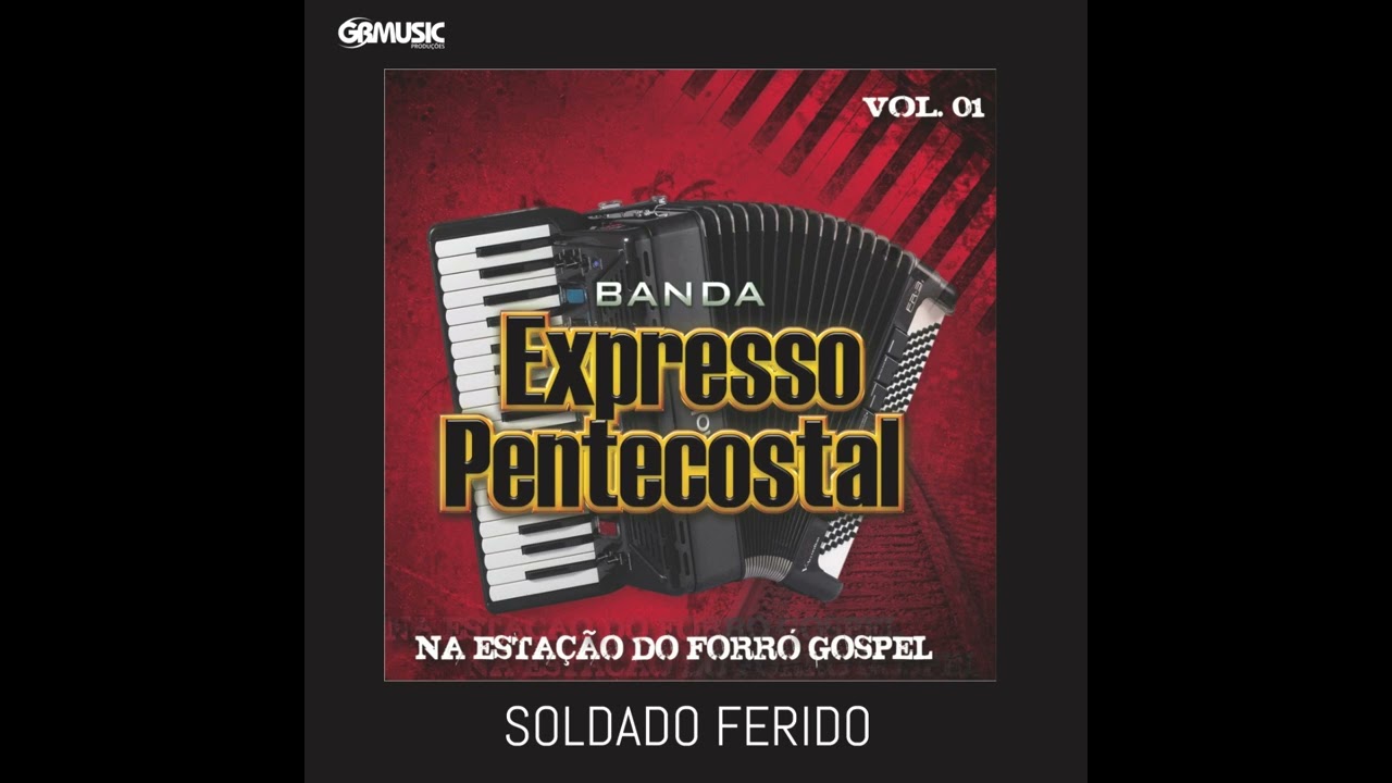 SOLDADO FERIDO - BANDA EXPRESSO PENTECOSTAL (Oficial)
