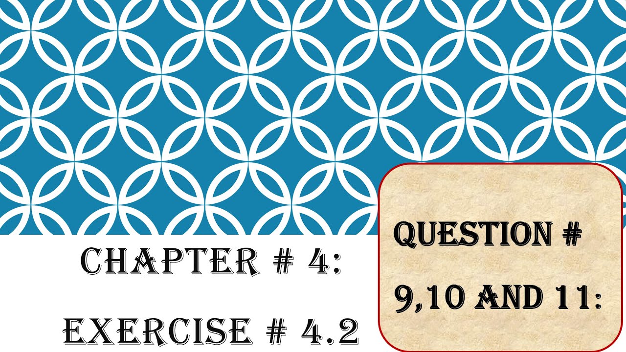 Chapter # 4: Sequences and Series # Exercise # 4.2: Question # 9, Question # 10 and Question # 11:~