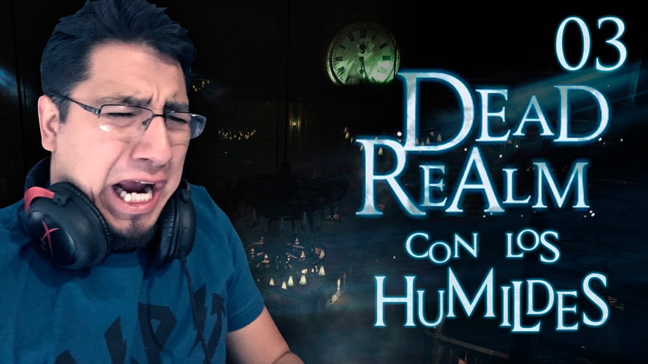 Dead Realm Con los humildes Pt 3 (Señuelos Inutiles)