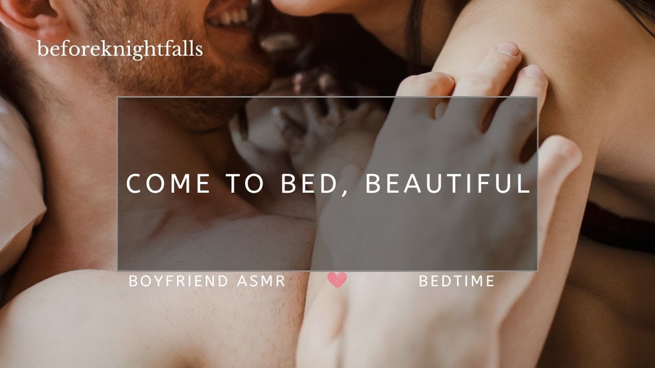 ASMR: come to bed, beautiful