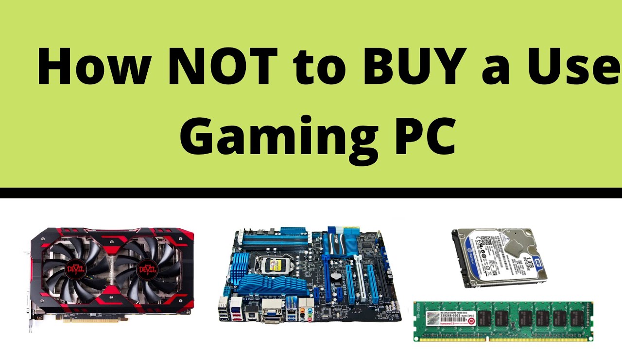 How NOT to buy a Used Gaming PC