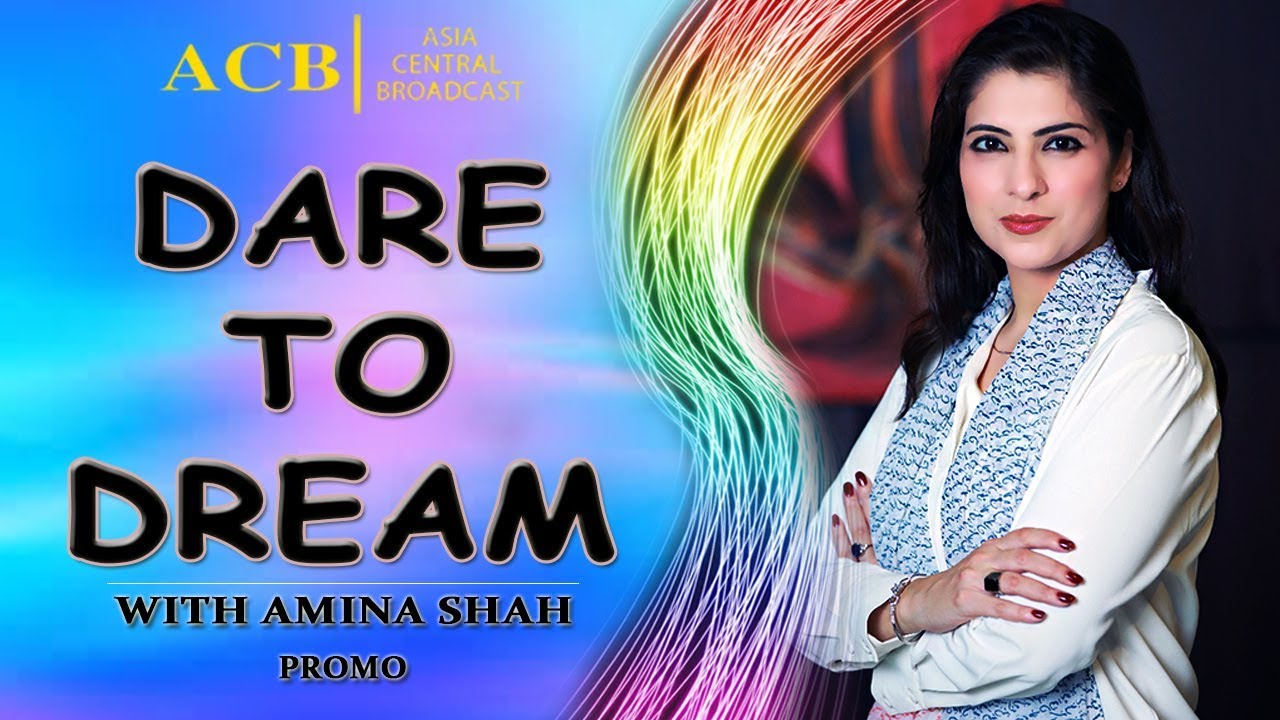 Dare to Dream with Amina Shah | Promo | Asia Central Broadcast