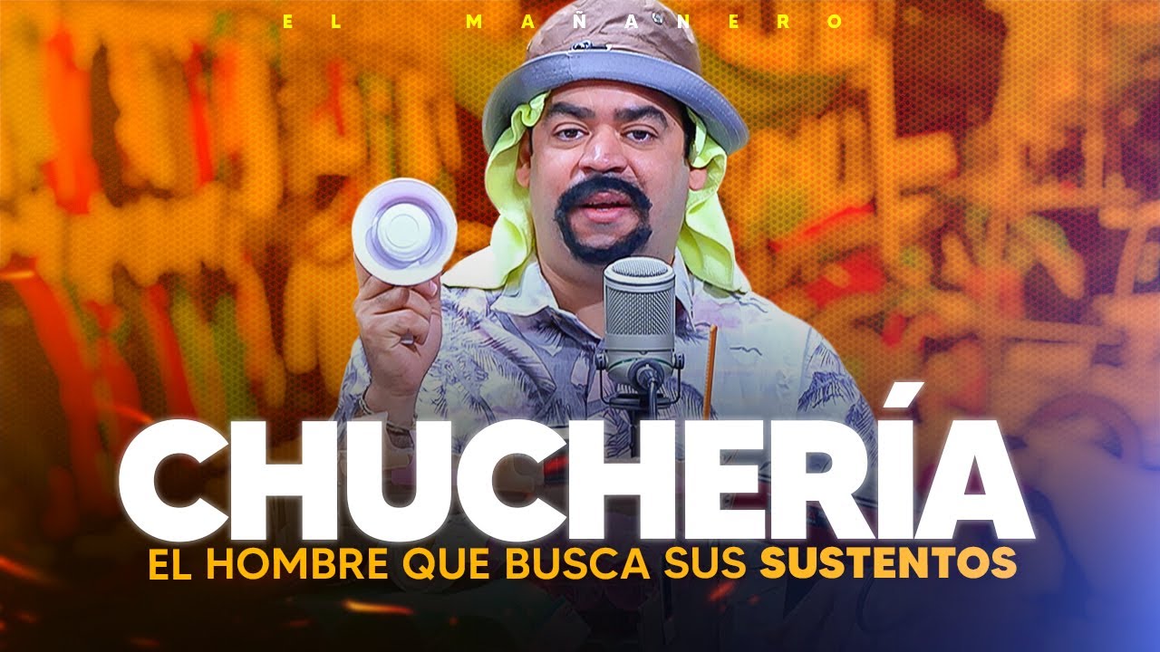 Los chismes que se entera en las calles - Chuchería (Rafael Bobadilla)