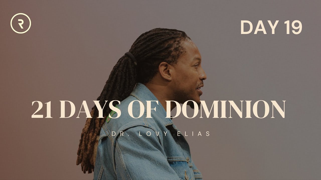21 DAYS OF DOMINION // DAY 19 // DR. LOVY L. ELIAS