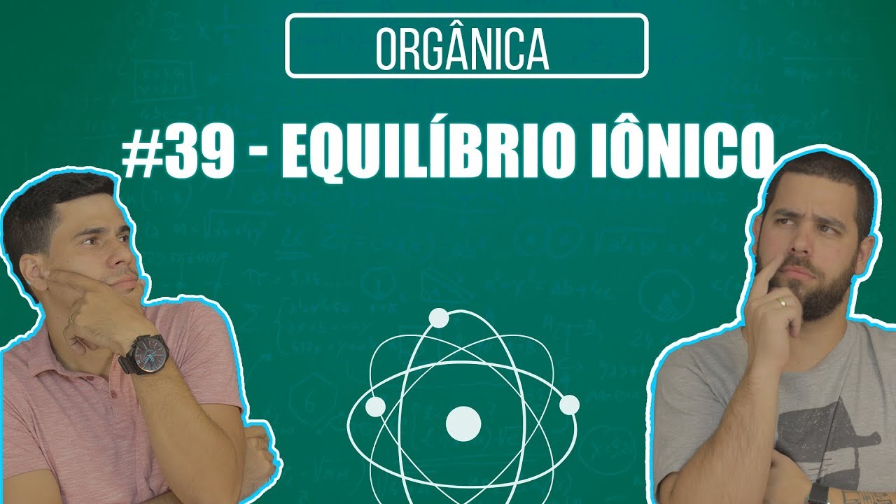 Química Simples #39 - Equilíbrio Iônico