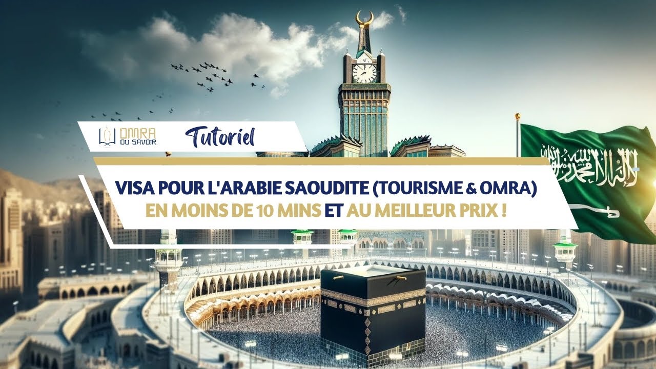 Tutoriel : Les &eacute;tapes pour faire son visa tourisme pour la omra