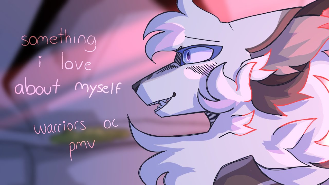 something i love about myself - warriors oc pmv