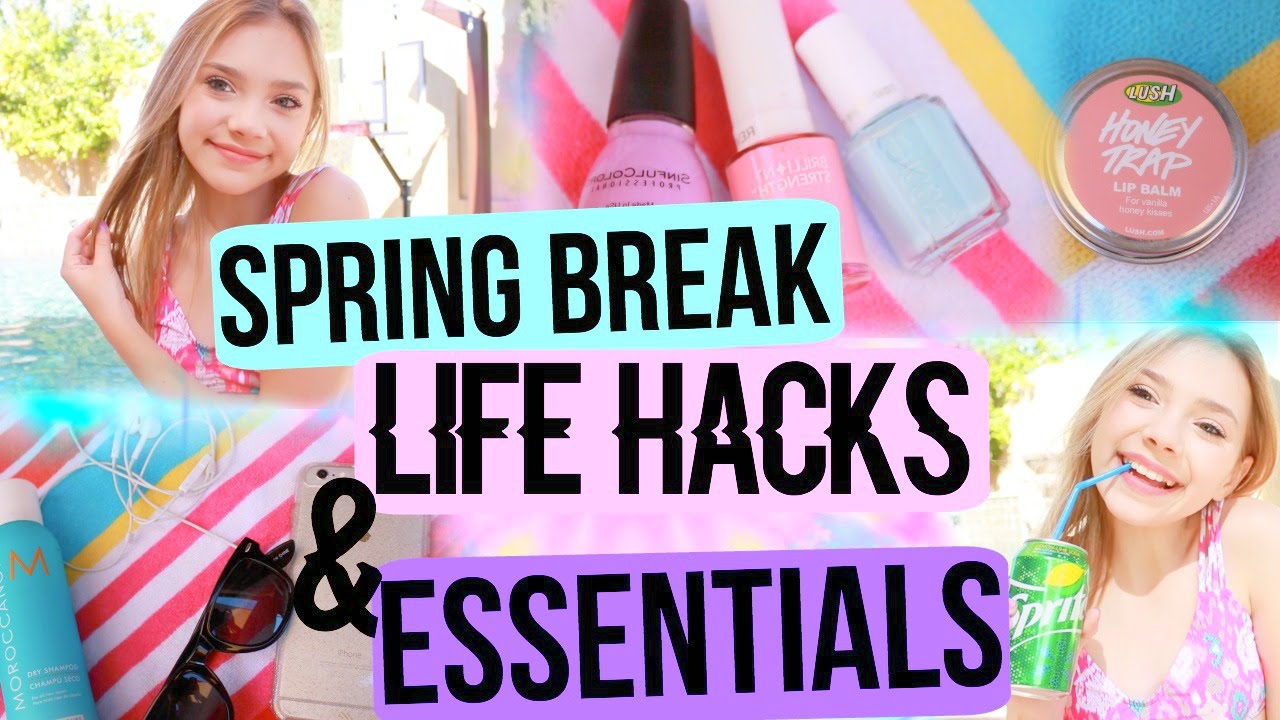 Spring Break Life Hacks! + Essentials!