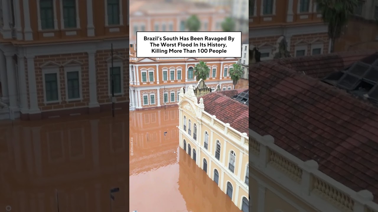 Brazil&rsquo;s South Has Been Ravaged By The Worst Flood In Its History, Killing More Than 100 People