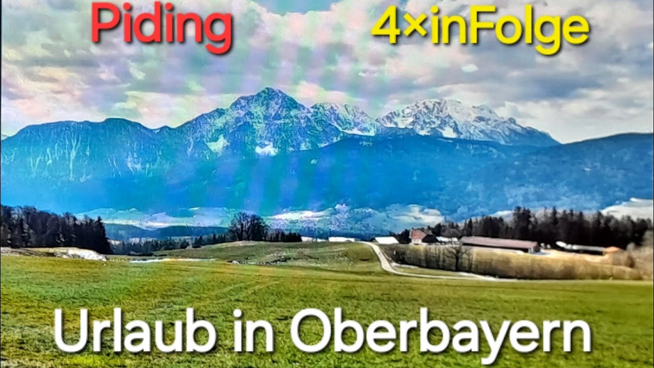 VIERTES JAHR IN FOLGE! Urlaub in Oberbayern in Piding!
