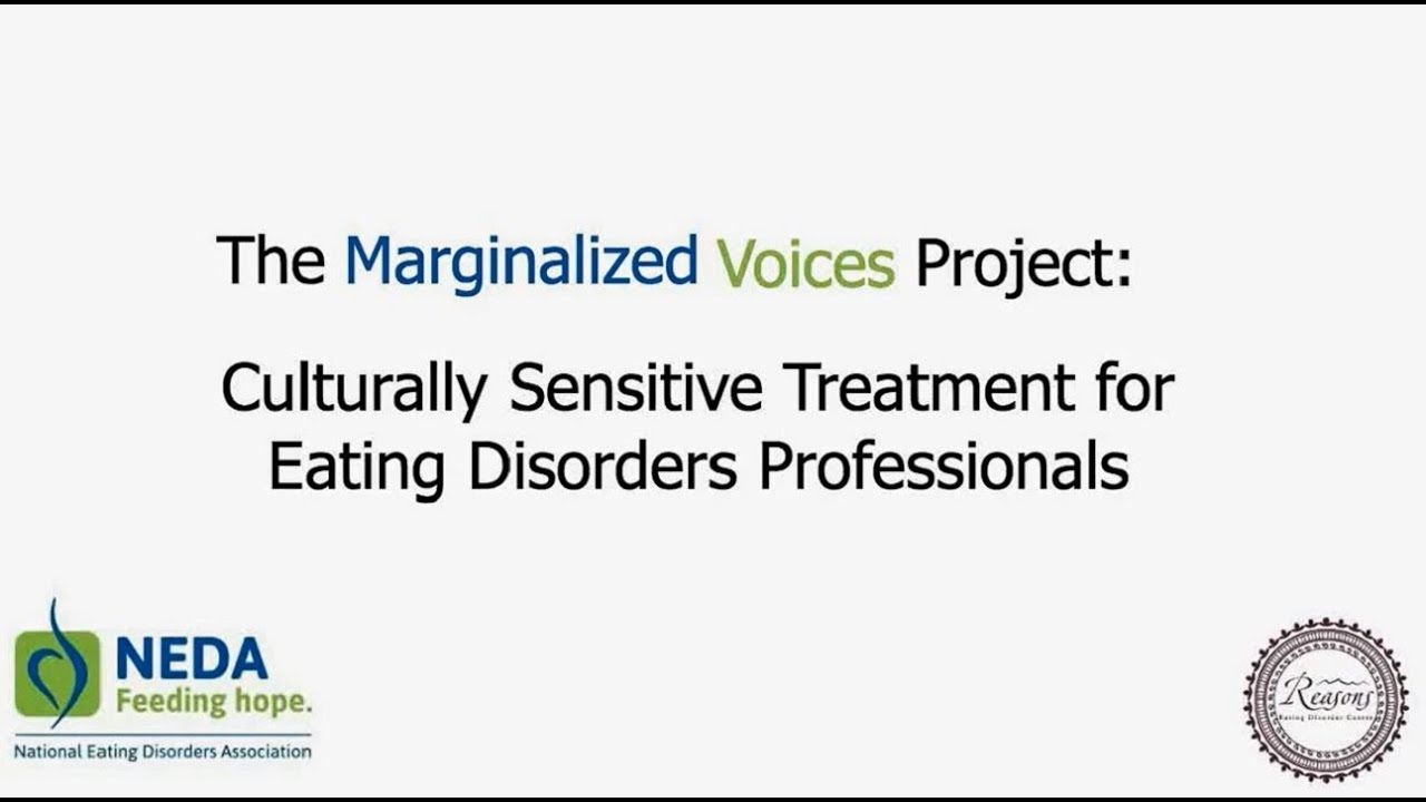 The Marginalized Voices Project: Culturally Sensitive Treatment for Eating Disorders Professionals