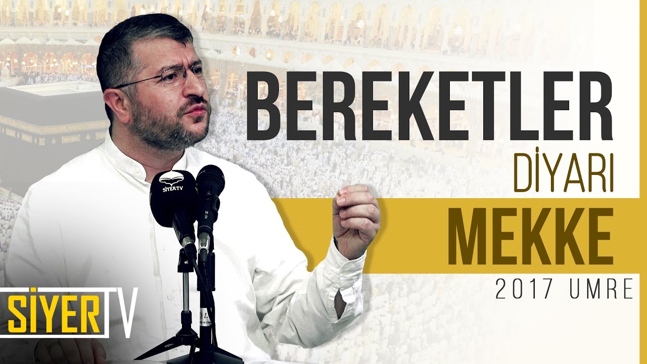 Bereketler Diyarı Mekke | Muhammed Emin Yıldırım (2017 Umre Ziyareti)