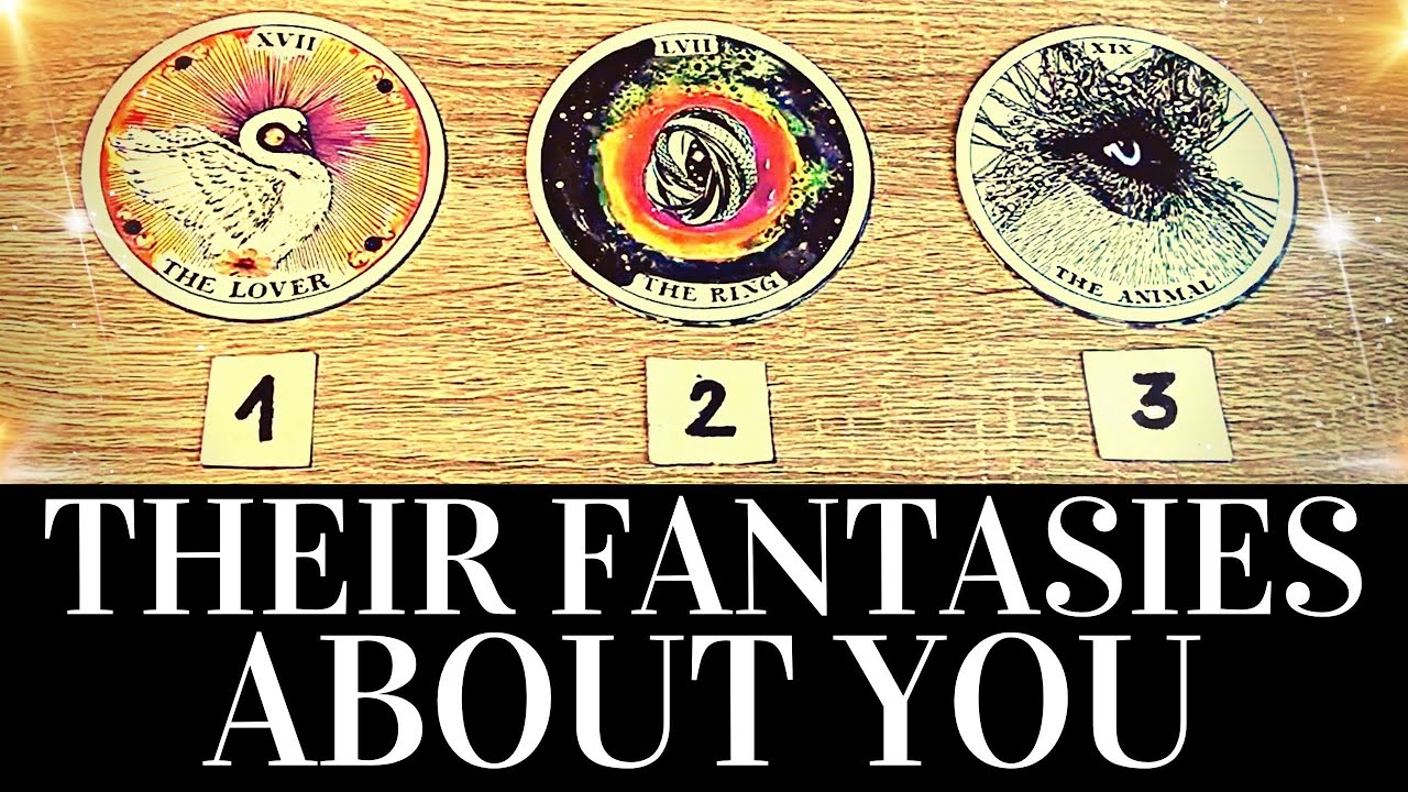 🔥😍🔮 THEIR Current FANTASIES About YOU 🔮😍🔥 PICK A CARD Timeless Love Tarot Psychic Reading