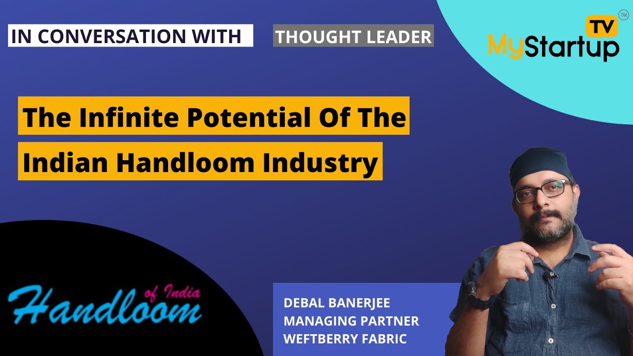 The Infinite Potential of The Handloom Industry | My Startup TV