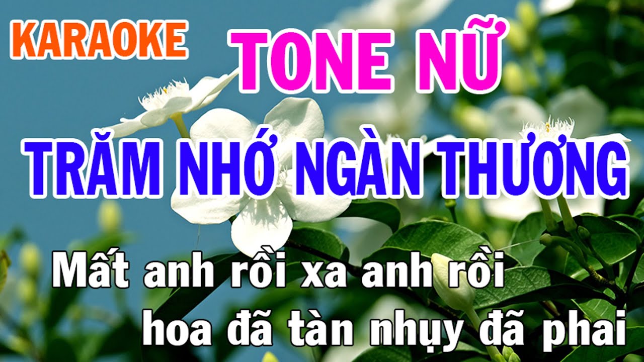 Trăm Nhớ Ngàn Thương Karaoke Tone Nữ Nhạc Sống - Phối Mới Dễ Hát - Nhật Nguyễn