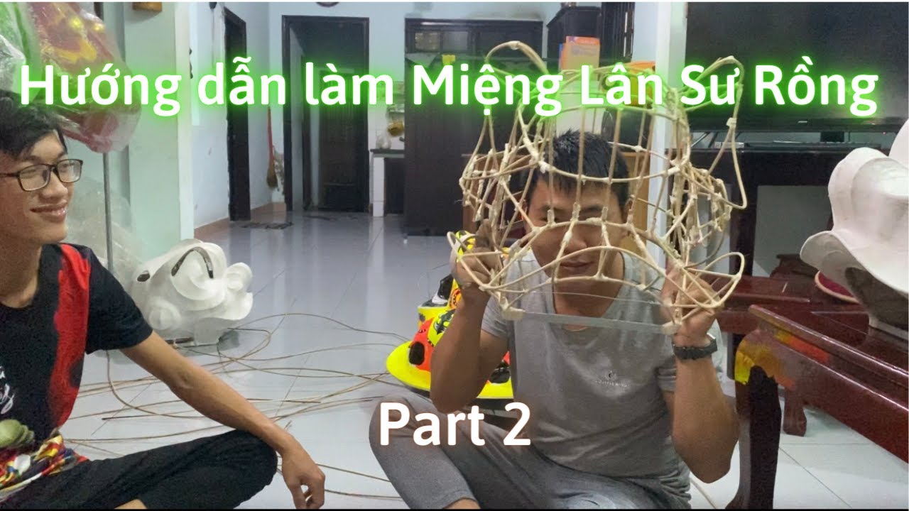 Hin Vlog | Hướng dẫn làm Lân Sư Rồng Từ A~Z Phần 2 | Làm Miệng Lân Sư Rồng