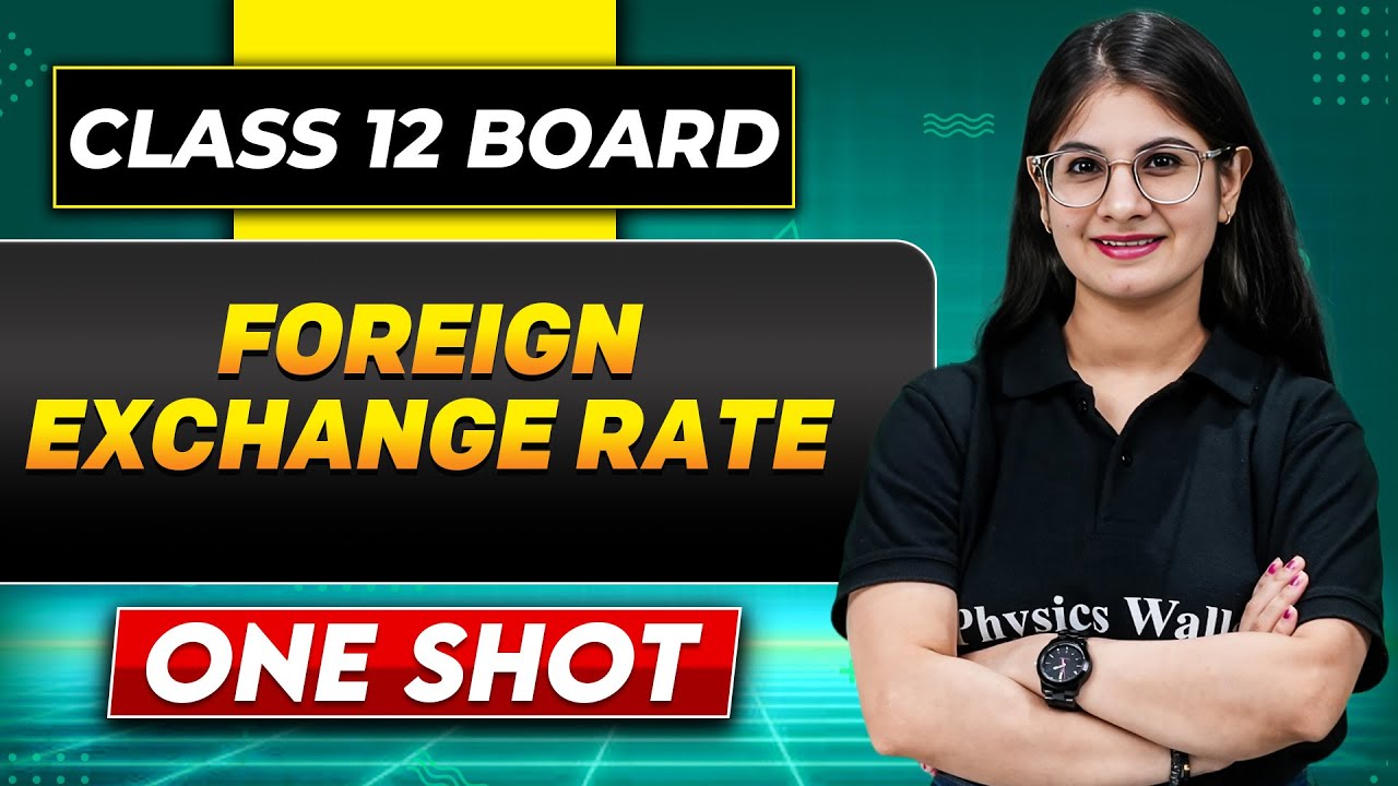 FOREIGN EXCHANGE RATE COMPLETE CHAPTER In One Shot | Class 12 Board | Economics