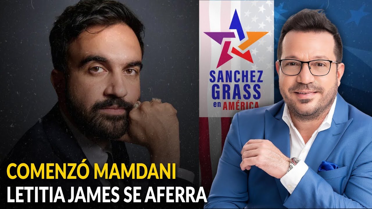 COMENZ&Oacute; MAMDANI | Letitia James se AFERRA  |  S&aacute;nchez Grass
