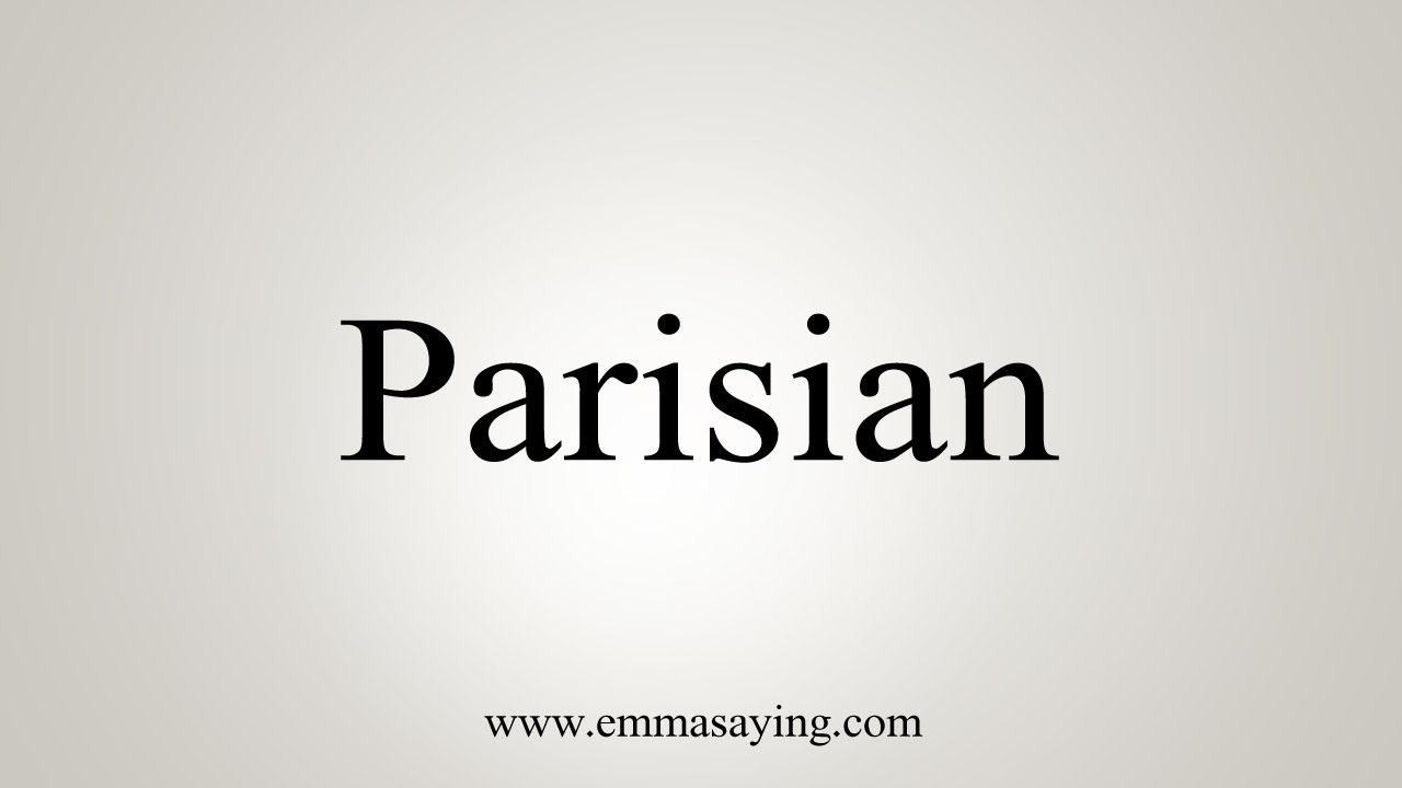 How To Say Parisian