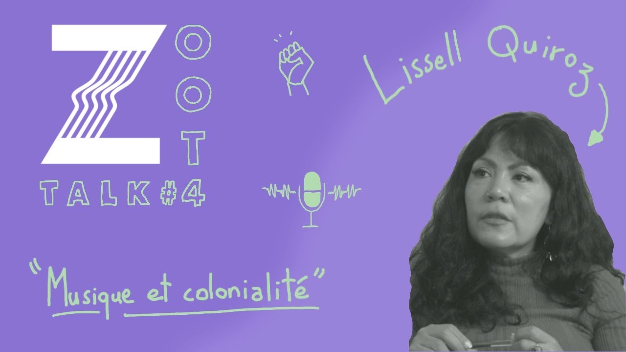 Lissell Quiroz : Musique et colonialité, samba, cumbia, salsa, domination et résistances ZootTalk#4