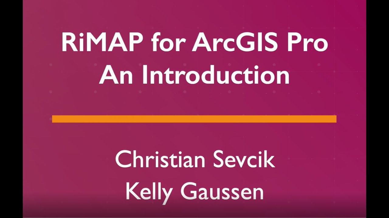 RiMAP for ArcGIS Pro – An Introduction, with Christian Sevcik and Kelly Gaussen, June 2022