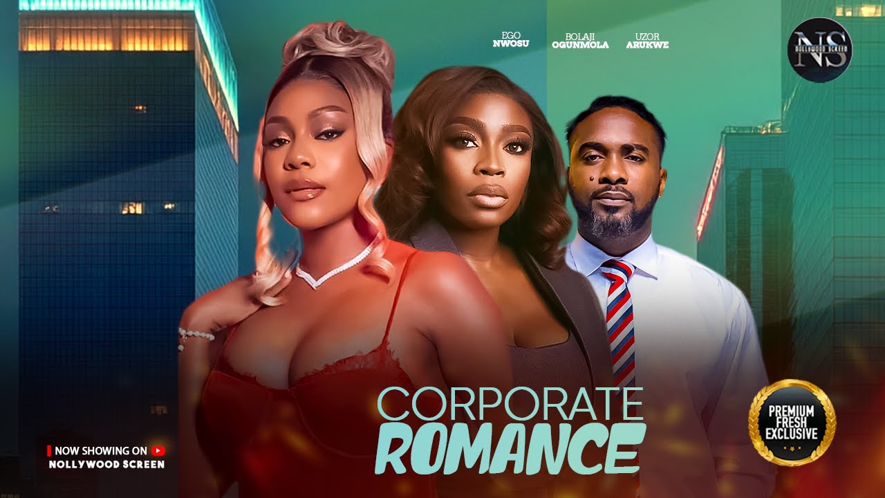 CORPORATE ROMANCE (EGO NWOSU, BOLAJI OGUNMOLA & UZOR ARUKWE)NIGERIAN MOVIES 2025 |LATEST FULL MOVIES