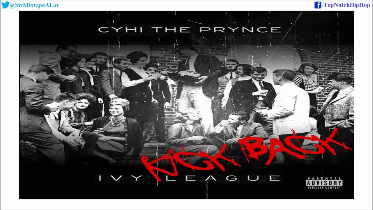 CyHi The Prynce - Kick Back (Prod. King Liam) [Ivy League Kick Back]