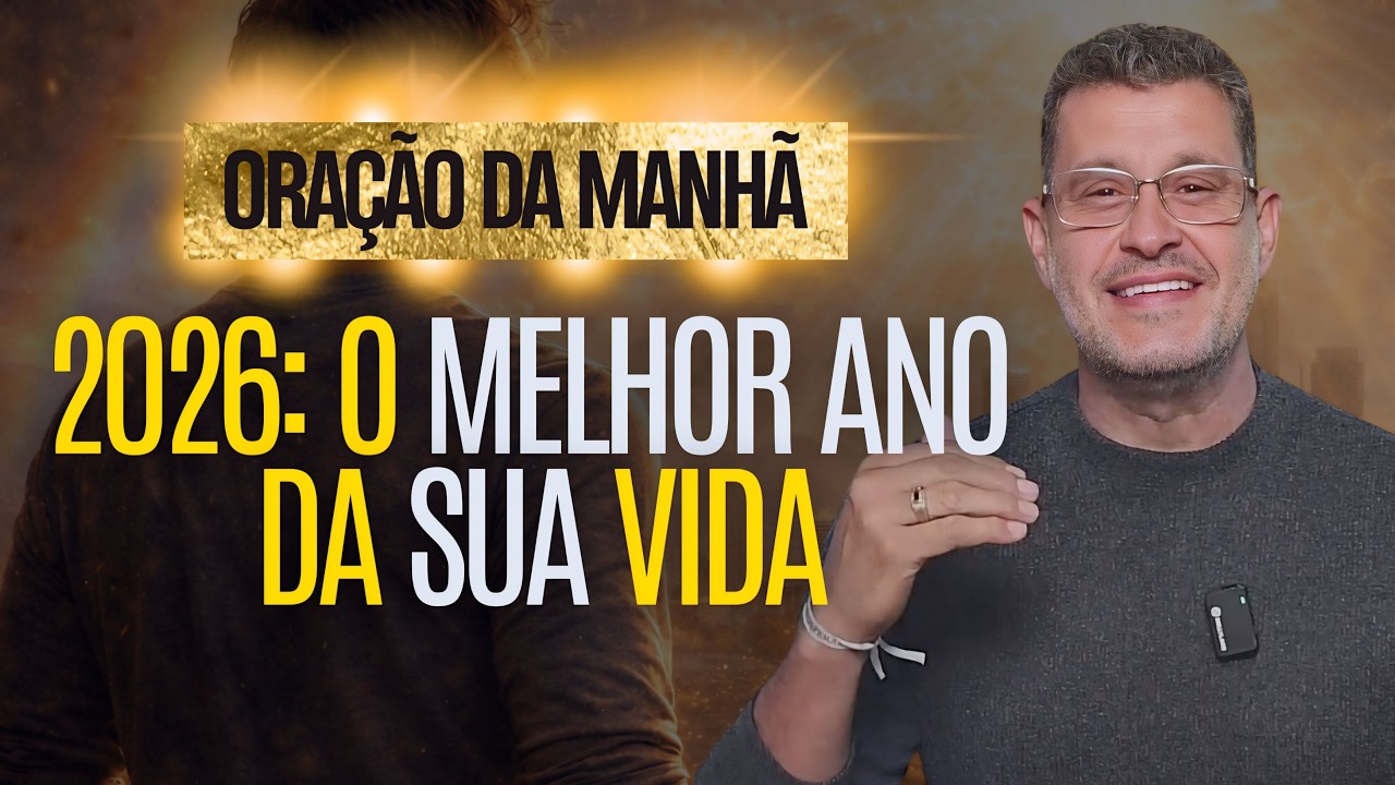 🔥 ORAÇÃO DA MANHÃ — Você Está Pronto Para Viver o Melhor Ano?
