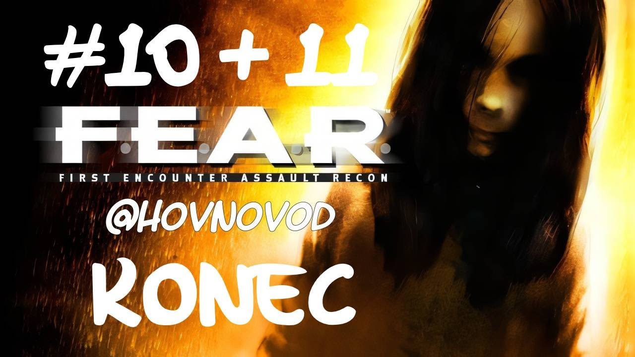 F.E.A.R. (2005) | #10 + #11 - Odhalení + Odplata | CZ / SK Let's Play / Gameplay | CZ dabing | FEAR