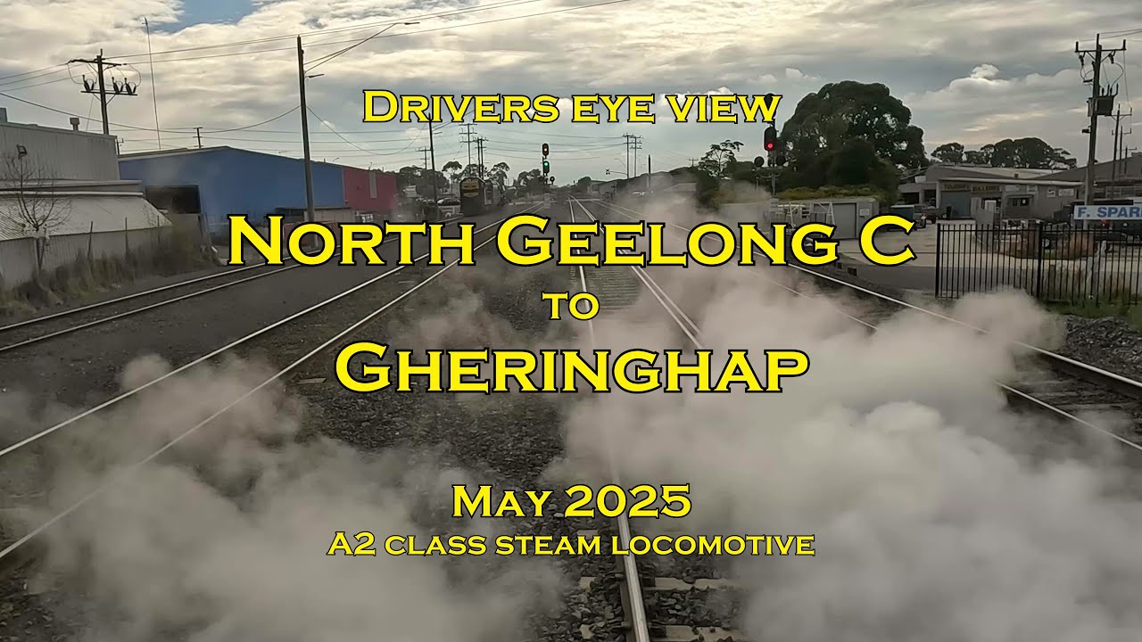 Drivers eye view, North Geelong C to Gheringhap, A2 Steam, May 2025