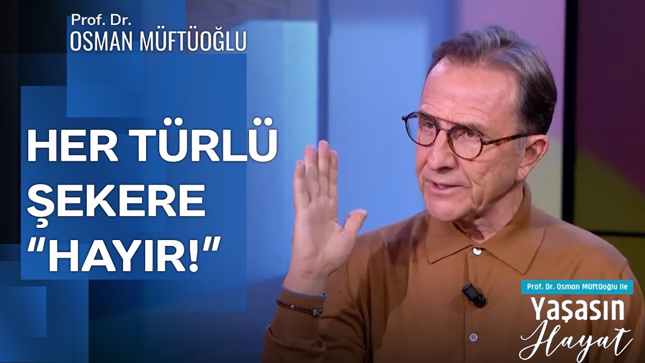 Her Türlü Şekere "Hayır" | Prof. Dr. Osman Müftüoğlu